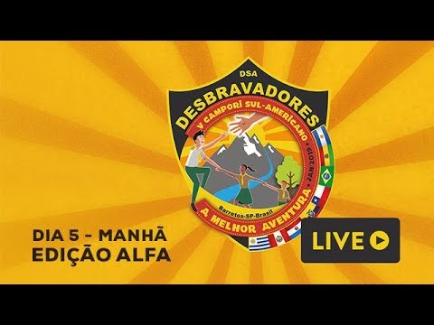  Campori DSA 2019 #AMelhorAventura - Dia 5 Manhã [Edição Alfa] -  Campori DSA 2019 #AMelhorAventura - Dia 5 Manhã [Edição Alfa]