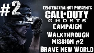 Call Of Duty: Ghosts - Campaign Walkthrough - Mission #2 - Brave New World | CenterStrain01