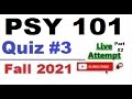 PSY101 quiz 3 live attempte with correct answers Fall 2021 Solved quiz Part 2