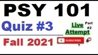 PSY101 quiz 3 live attempte with correct answers Fall 2021 Solved quiz Part 2
