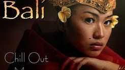 Best BALI Music CHILL OUT & Nice Landscapes 1080 HD  - Durasi: 1:13:50. 