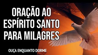 ORAÇÃO DO MILAGRE DO ESPÍRITO SANTO DE DEUS