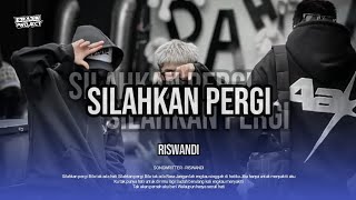 DJ SILAHKAN PERGI - RISWANDI | SILAHKAN PERGI BILA TAK ADA HATI BG !!