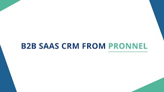 Pronnel's B2B SaaS CRM: Simplifying Your Sales, Onboarding, Complaints, and Engagement Processes