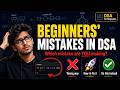 “DSA Beginner Mistakes: What Every Student Gets Wrong”