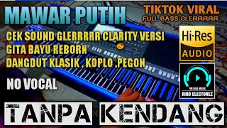 CEK SOUND MAWAR PUTIH Tanpa Kendang Gita Bayu Reborn