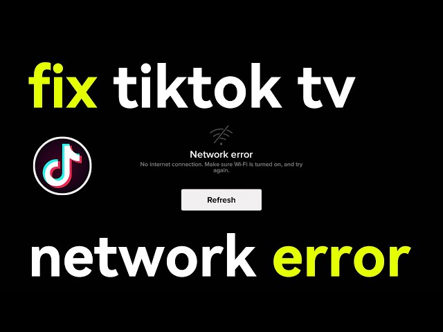 TIKTOK TV NETWORK ERROR FIX (e.g. INDIA) class=