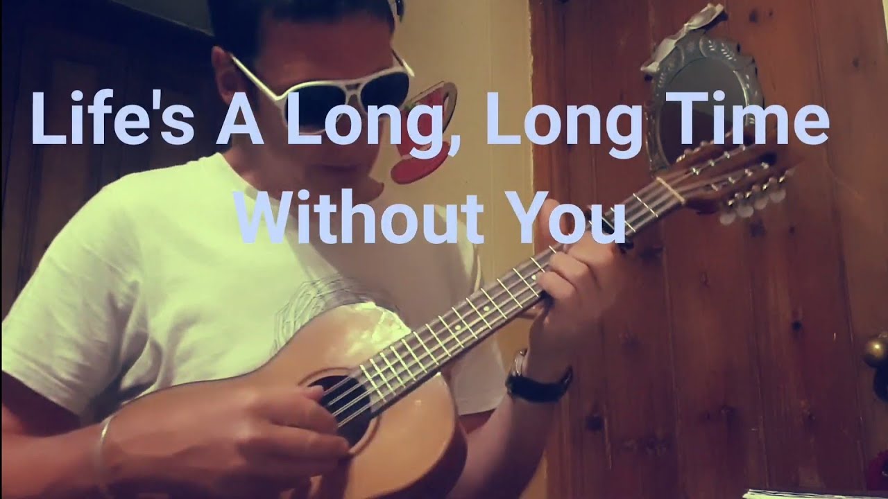 SOTU 432 - "Life's A Long, Long Time Without You" - original baritone ukulele song