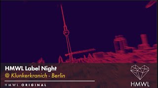 HMWL label night at @klunkerkranich4643 with Ida Daugaard, Dan Bay, Kaldera, Jesper Aubin, Alex \u0026 Oli