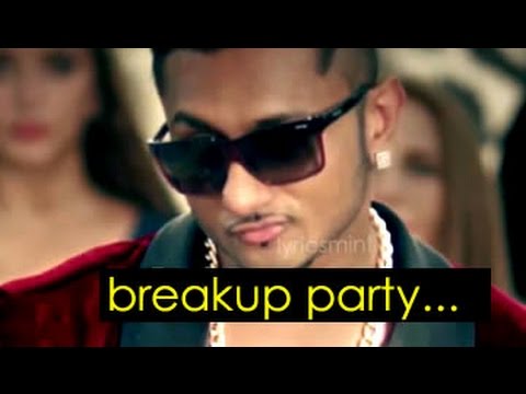 BREAK UP PARTY   Yo Yo Honey Singh Feat Leo  Official Video   Punjabi Songs