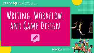 Writing Workflow and Game design | Paris Buttfield-Addison, Jon Manning, Tim Nugent | NZGDC22