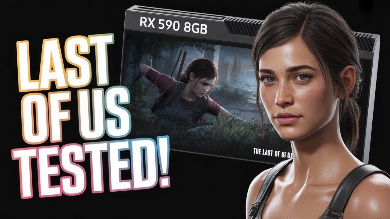 🔴The Last of Us PC | RX 590 + 8GB RAM Test 🔥 | Can It Still Handle AAA ...