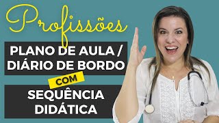 PLANO DE AULA COMPLETO COM SEQUÊNCIA DIDÁTICA PROFISSÕES    ATIVIDADES CONFORME BNCC - ED. INFANTIL