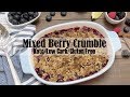Mixed berry crumble  keto low carb  gluten free