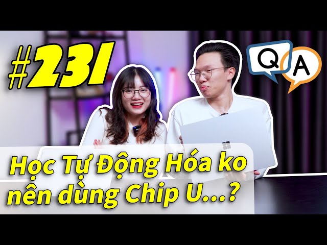 Hỏi & Đáp 231: Học Tự Động Hóa thì KHÔNG NÊN dùng Laptop có Chip dòng U...? | LAPTOP AZ