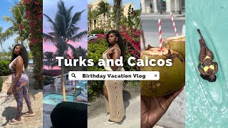 Turks and Caicos Islands Travel Vlog🏝️ | Birthday vacation | Things to do/ Things to know🤍