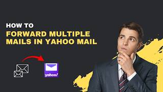 How to Forward Multiple Emails on Yahoo Mail (Bulk Forwarding Hacks 2026)