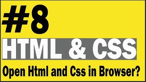 How To Open Html file and Css file in The Browser(Chrome, Firefox) : Web Development