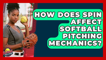 How Does Spin Affect Softball Pitching Mechanics? - Softball Basics and Beyond