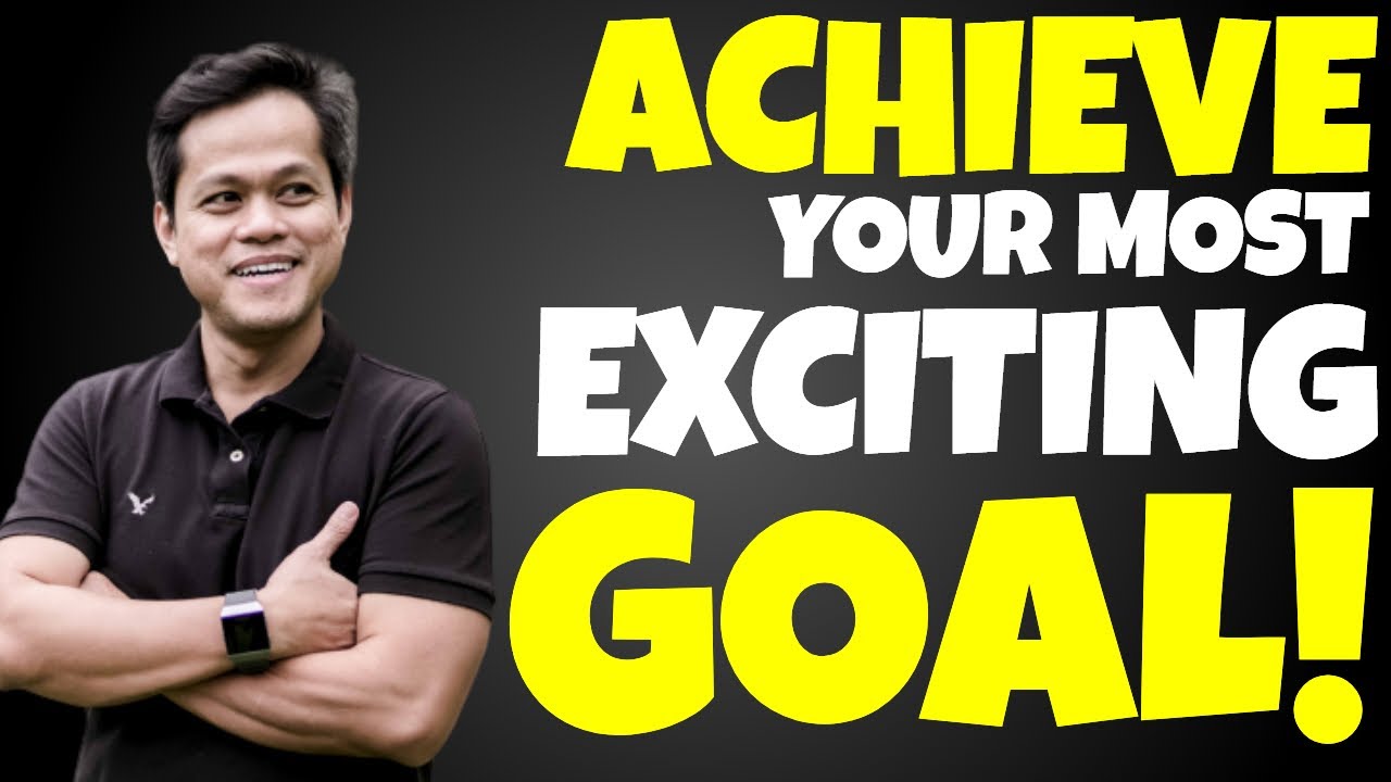 How to Achieve Your Most Exciting Goal! Jon Orana | Negosyo University