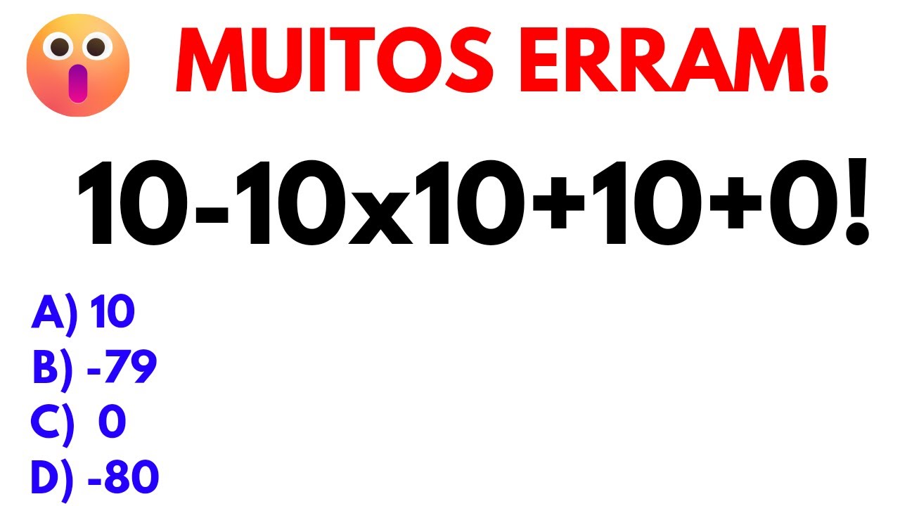 10-10x10+10+0!= Só 2% ACERTA ESSA 😨 Matemática Básica - YouTube