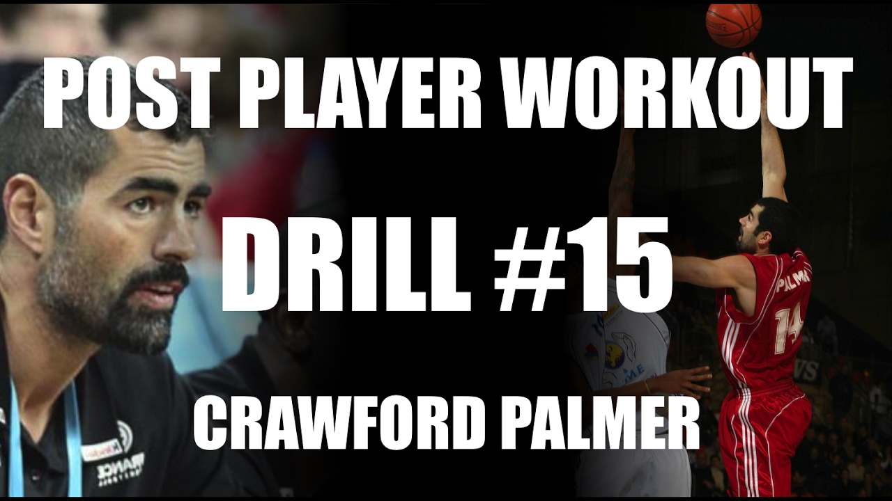 Post Player Workout / Conclusion [Crawford Palmer] 15/15