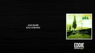 ADA BAND - KAU AURAKU