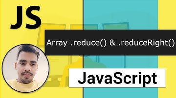 36 - Array .reduce() VS .reduceRight() | Mastering Arrays - 7 | Modern JavaScript