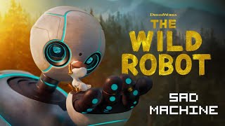 Sad Machine - Porter Robinson (The Wild Robot)