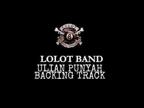 LOLOT - ULIAN PUNYAH BACKING TRACK