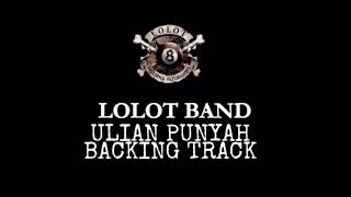 Download Lagu LOLOT - ULIAN PUNYAH BACKING TRACK MP3