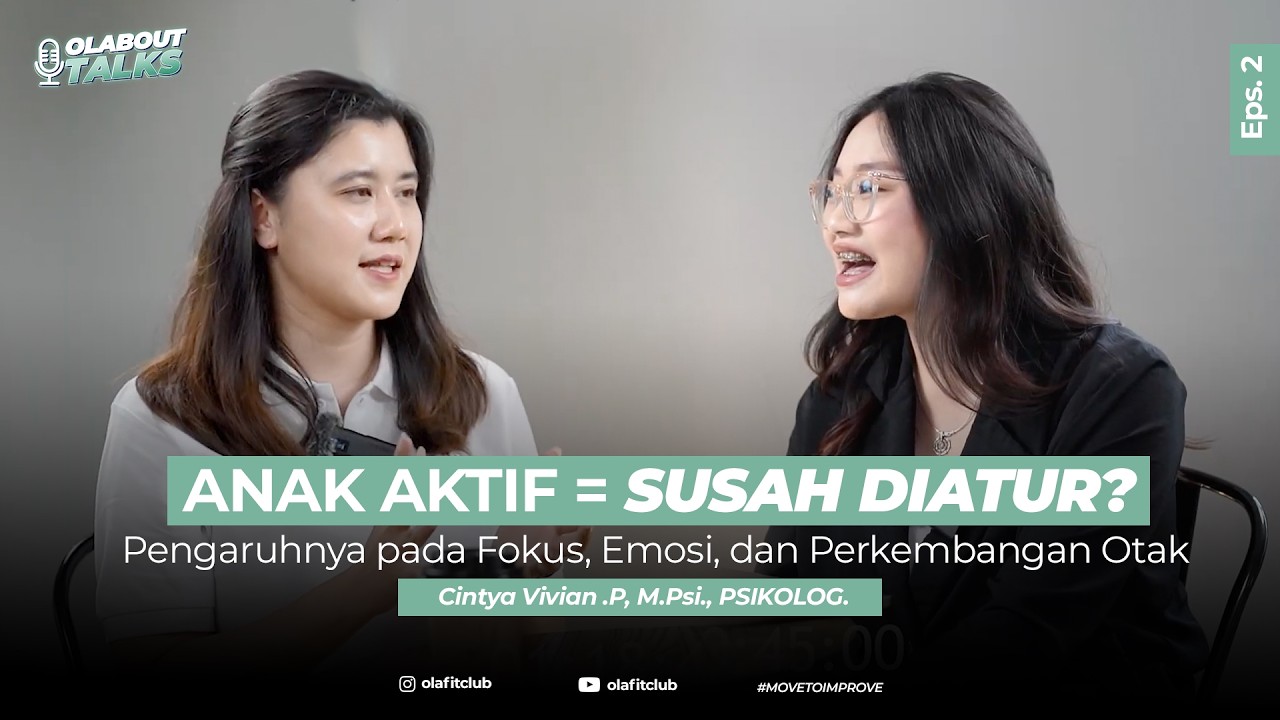 Aktif Itu Sehat untuk Otak & Emosi Anak | OLAbout Talks by OLA Fit Club eps. 2