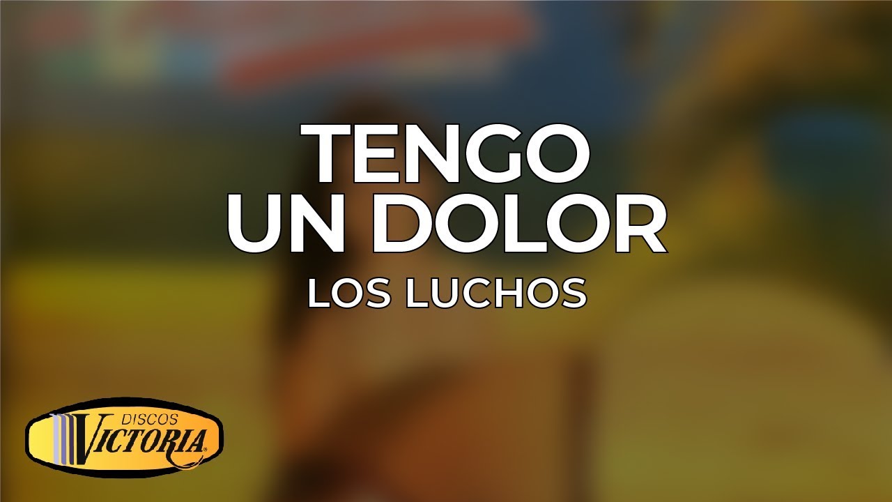 Los Luchos - Tengo un Dolor popular cartoons