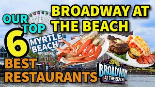 OUR TOP 6 BEST Restaurants to eat at BROADWAY AT THE BEACH in MYRTLE BEACH, SC! Best places to eat!!