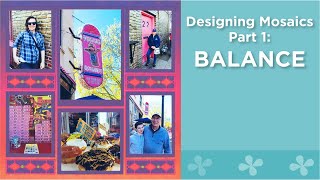 Designing Mosaics Part 1: Balance