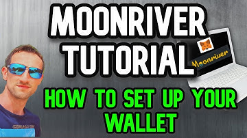 Moonriver Tutorial | How To Set Up The Wallet !