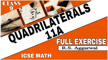 Quadrilaterals | Class 9th Math Full Exercise 11A One Shot video| R.S.Aggrwal Math | ICSE MATH