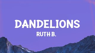 Ruth B. - Dandelions (Lyrics)