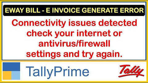 Update for  Eway Bill & E invoice Generate Error from TallyPrime