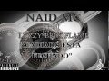 Naid mc ft lyzzy brix flame cadiado esta fechado prod by ghmusik 2014