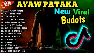 NEW🔥BEST AYAW PATAKA BUDOTS MUSHUP ALL TIKTOK VIRAL COMPILATION REMIX 2026🇵🇭