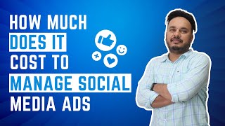 How Much Does It Cost To Manage Social Media Ads?