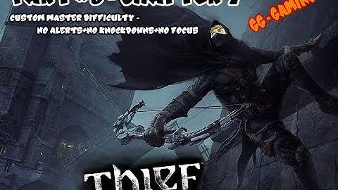 Thief Playthrough - Part #8 - Chapter 7 (Custom Master Difficulty)