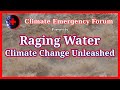Raging Water Climate Change Unleashed Raging Water Climate Change Unleashed
