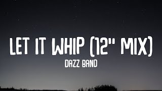Dazz Band - Let It Whip 12 Mix Lyrics Wanna See You With It, Sho Could Treat You Right