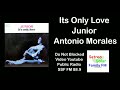 Antonio Morales Junior Its Only Love mp3
