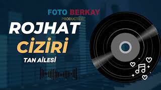 Rojhat Ci̇zi̇ri̇ Karişik 2026 (Tan Ai̇lesi̇) Foto Berkay