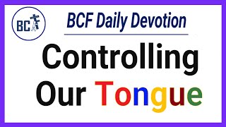 20th January 2024 // Controlling Our Tongue // BCF Daily Devotion // Bro. George Thomas