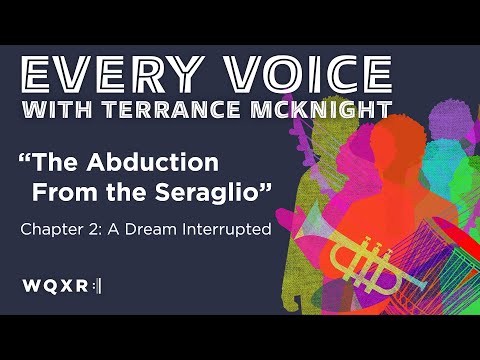 The Abduction from the Seraglio: Chapter 2 | Every Voice w/ Terrance McKnight | Full Podcast Episode