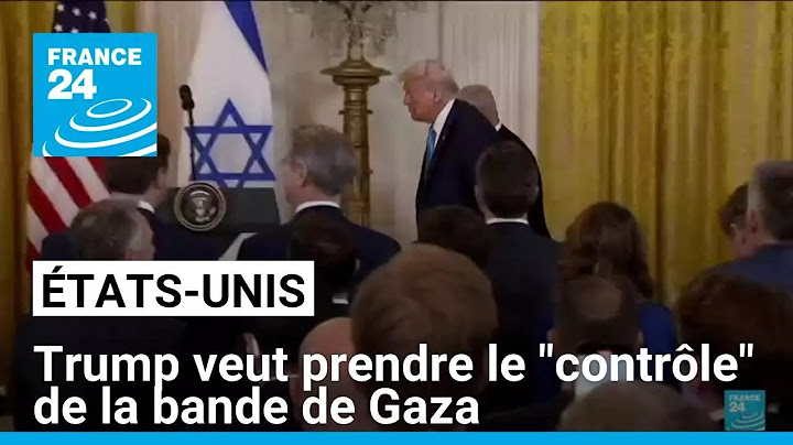 Donald Trump veut prendre le "contrôle" de la bande de Gaza dévastée • FRANCE 24